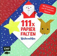 111 x Papierfalten - Weihnachten - Bastelblock mit Anleitungen und 111 fröhlichen Papieren zum Sofort-Loslegen