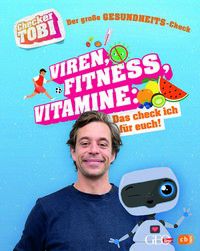 Viren, Fitness, Vitamine - Der große Gesundheits-Check - Checker Tobi – Das check ich für euch!