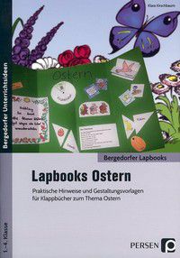 Lapbooks Ostern - Praktische Hinweise und Gestaltungsvorlagen für Klappbücher zum Thema Ostern - 1.-4. Klasse