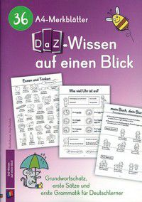 36 A4-Merkblätter DaZ-Wissen auf einen Blick - Grundwortschatz, erste Sätze und erste Grammatik für Deutschlerner