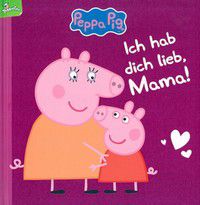 Ich hab dich lieb, Mama! - Peppa Pig