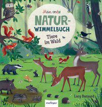 Mein erstes Natur-Wimmelbuch - Tiere im Wald