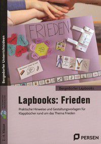 Lapbooks: Frieden - 2.-4. Klasse - Praktische Hinweise und Gestaltungsvorlagen für Klappbücher rund um das Thema Frieden