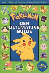 Pokémon - Der ultimative Guide - Das offizielle Handbuch zu den ersten 151 Pokémon